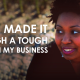 How I made it through a tough time with my business