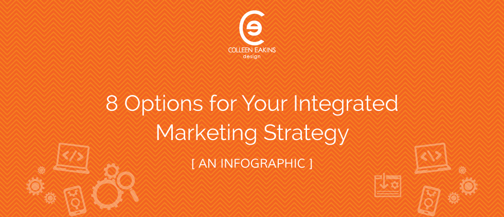 8 Options for Your Integrated Marketing Strategy