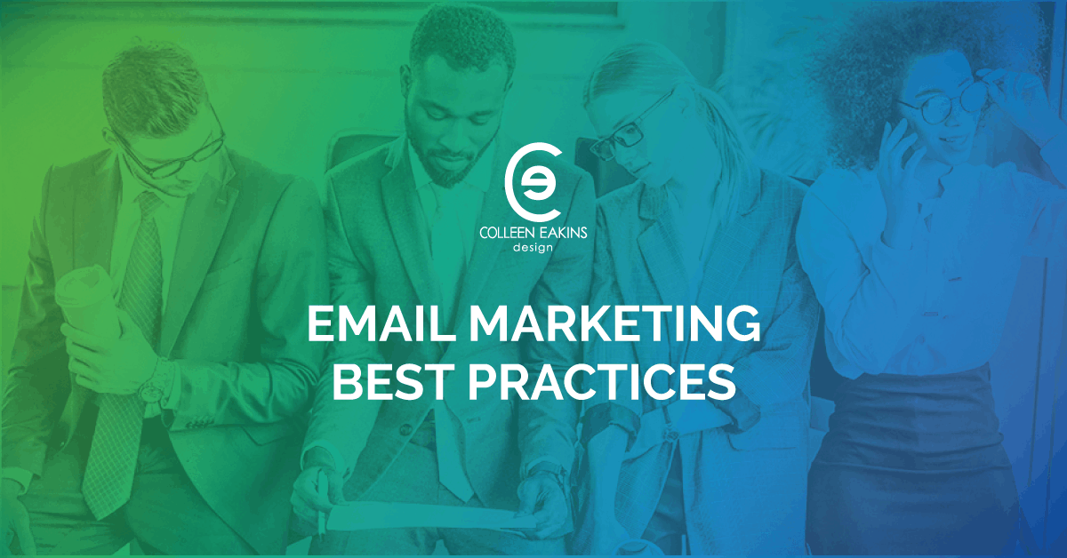 Email Marketing Best Practices | Colleen Eakins Design Blog
