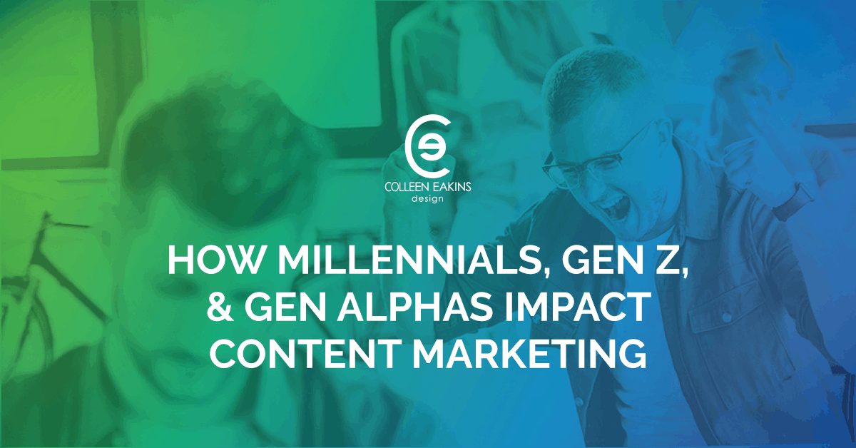 Millennials, Gen Z, & Gen Alphas Impact Content Marketing | CED Blog